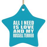 All I Need Is Love And My Russell Terrier - Star Ornament