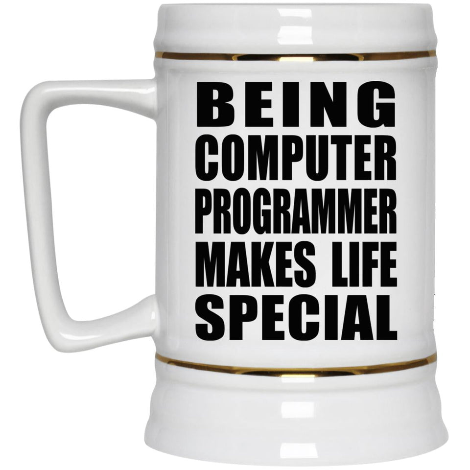 Being Computer Programmer Makes Life Special - Beer Stein