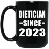 Dietician Since 2023 - 15oz Coffee Mug Black