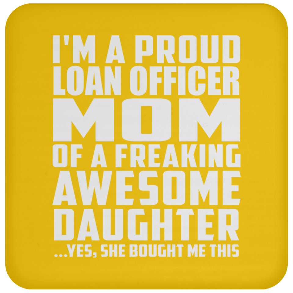 Proud Loan Officer Mom Of Awesome Daughter - Drink Coaster
