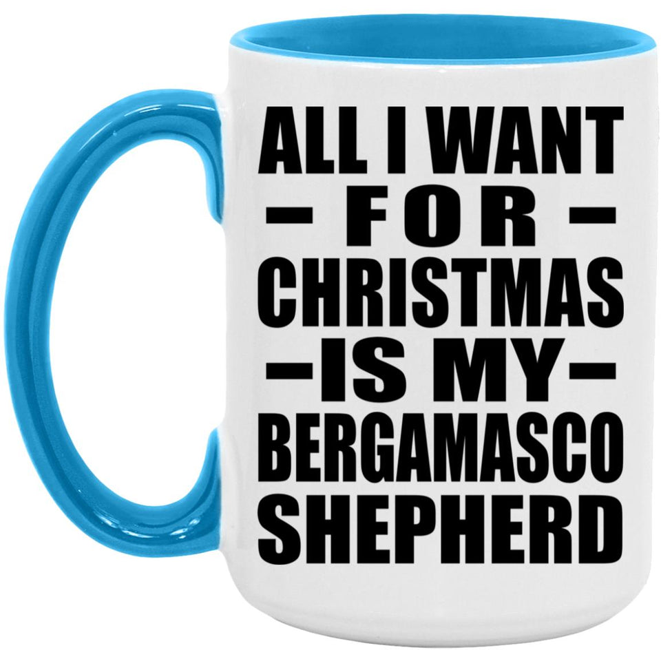 All I Want For Christmas Is My Bergamasco Shepherd - 15oz Accent Mug Blue