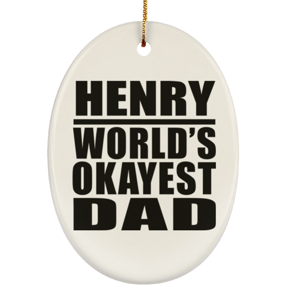 Henry World's Okayest Dad - Oval Ornament