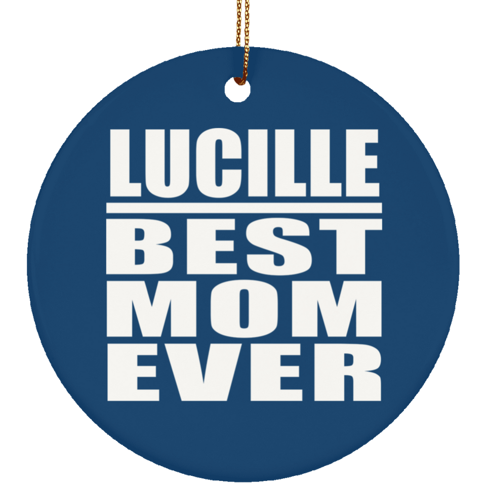 Lucille Best Mom Ever - Circle Ornament