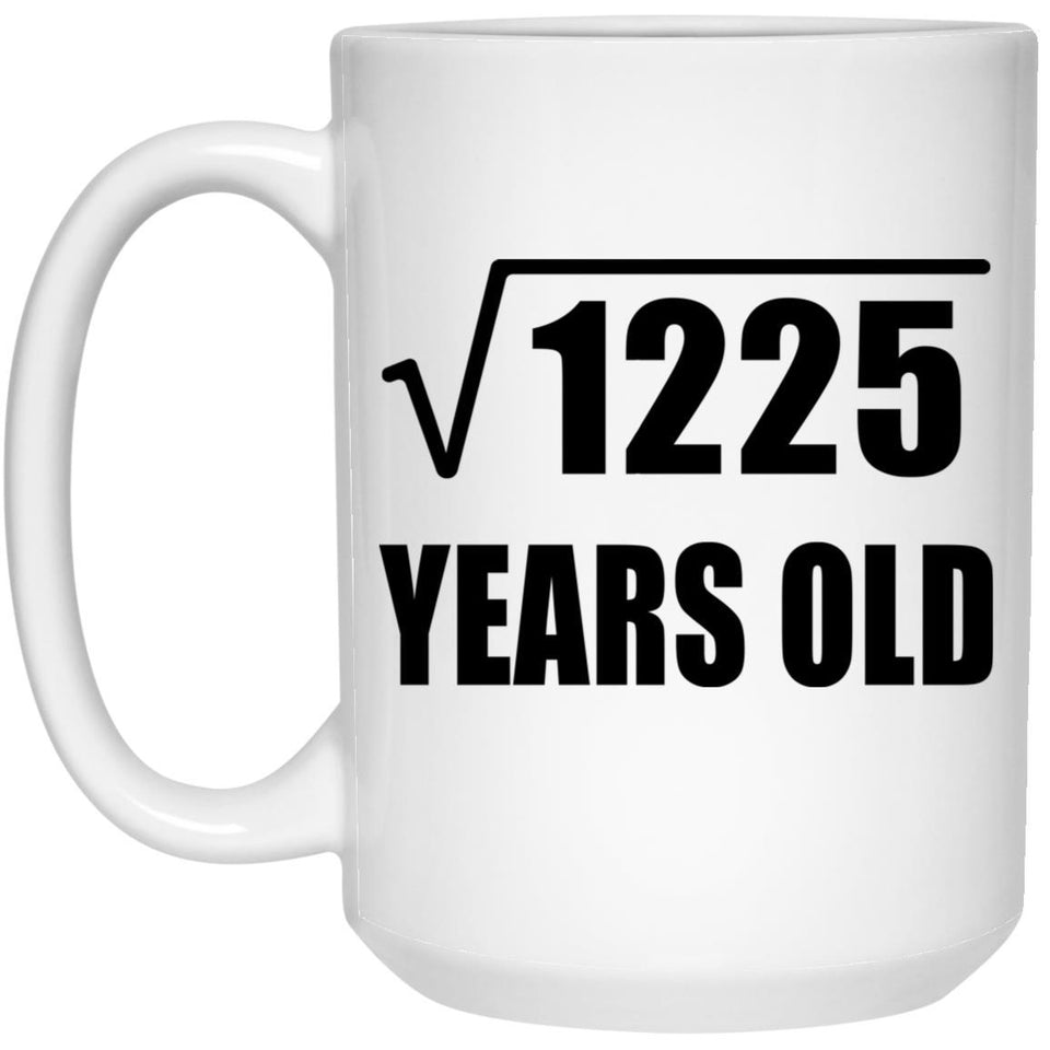 35th Birthday Square Root of 1225 Years Old - 15oz Coffee Mug