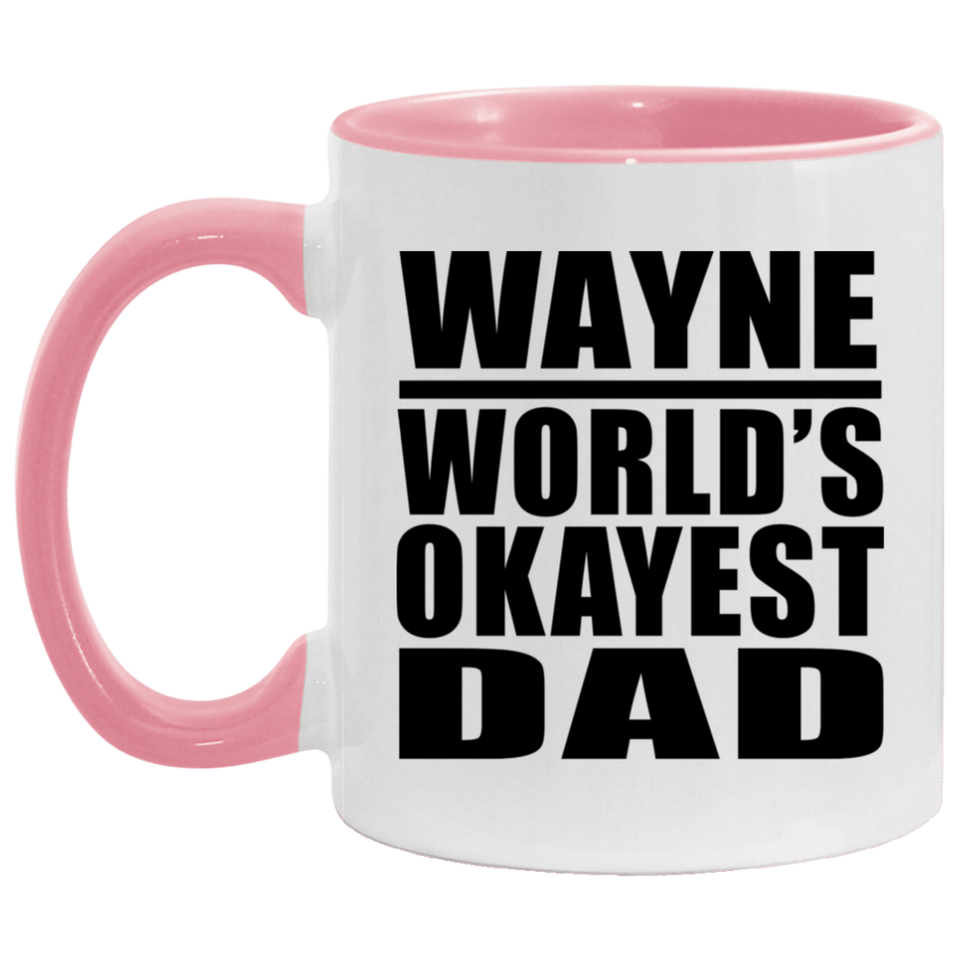 Wayne World's Okayest Dad - 11oz Accent Mug Pink