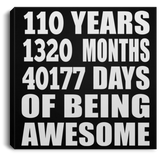 110th Birthday 110 Years 1320 Months 40177 Days Of Awesome - Canvas Square