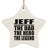 Jeff The Dad The Hero The Legend - Star Ornament