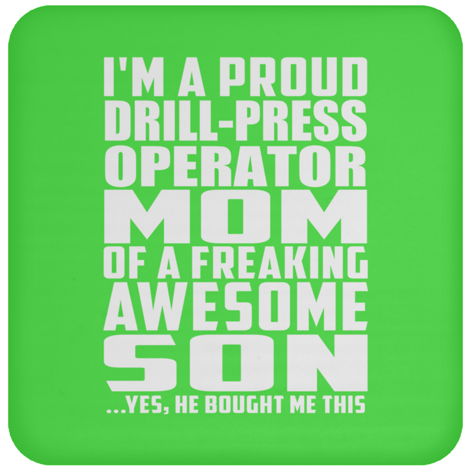 Proud Drill-Press Operator Mom Of Awesome Son - Drink Coaster