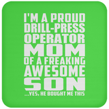 Proud Drill-Press Operator Mom Of Awesome Son - Drink Coaster