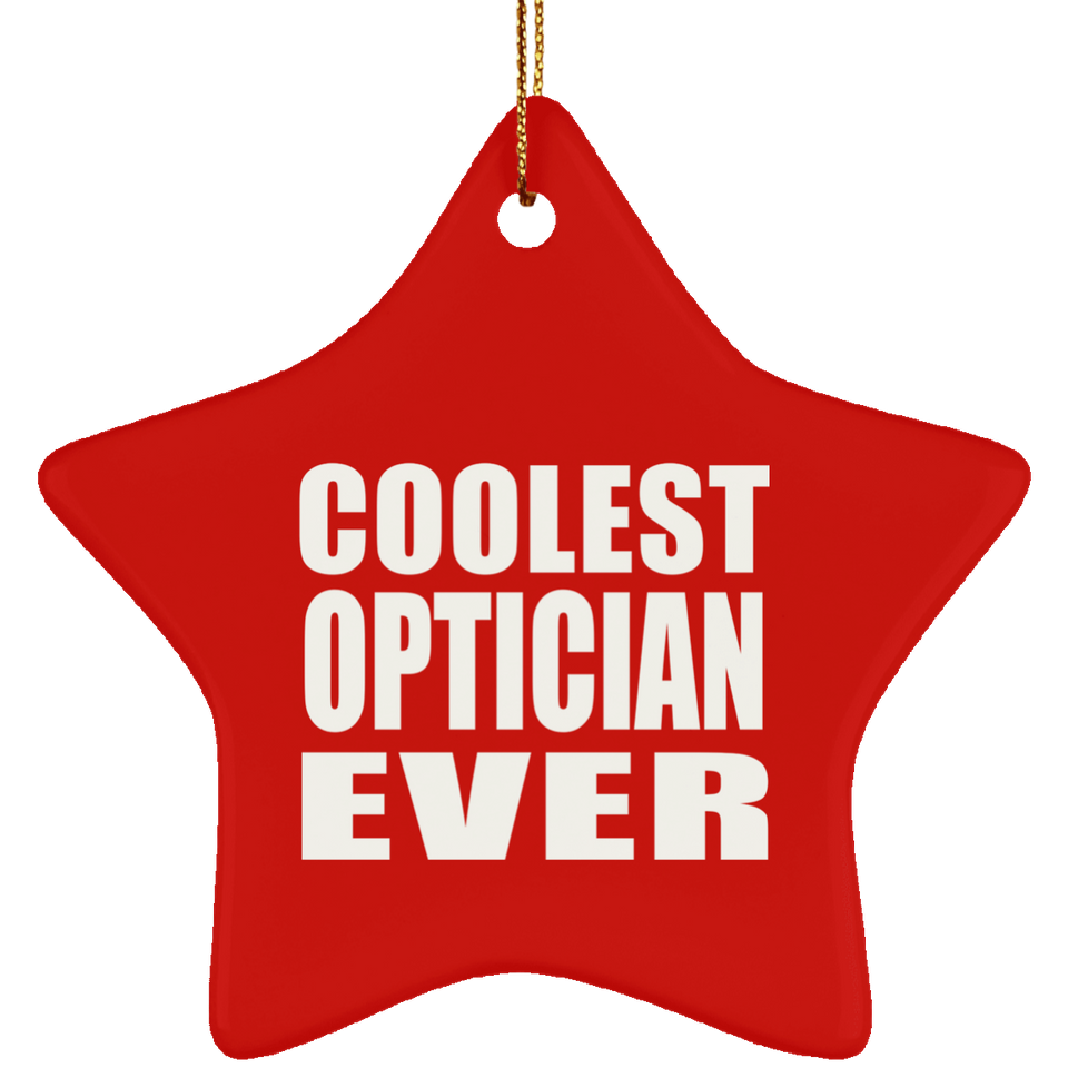 Coolest Optician Ever - Star Ornament