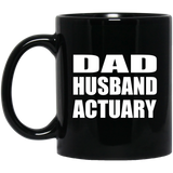 Dad Husband Actuary - 11oz Coffee Mug Black