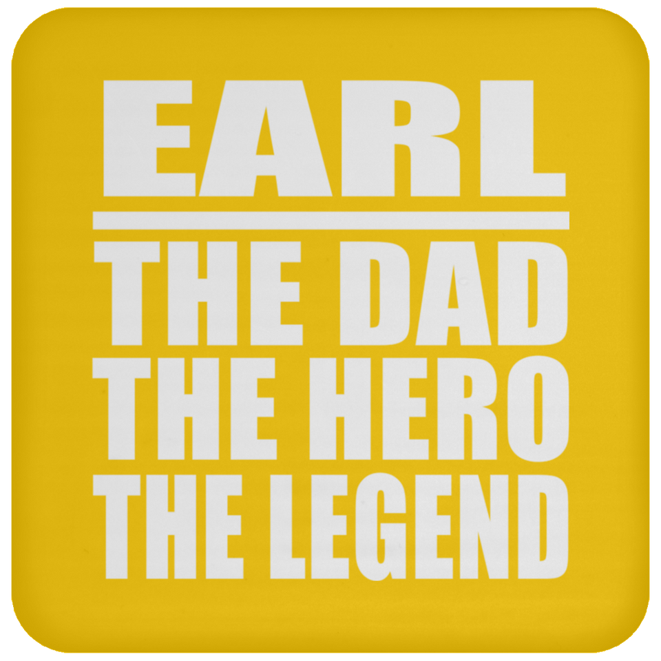 Earl The Dad The Hero The Legend - Drink Coaster