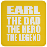 Earl The Dad The Hero The Legend - Drink Coaster