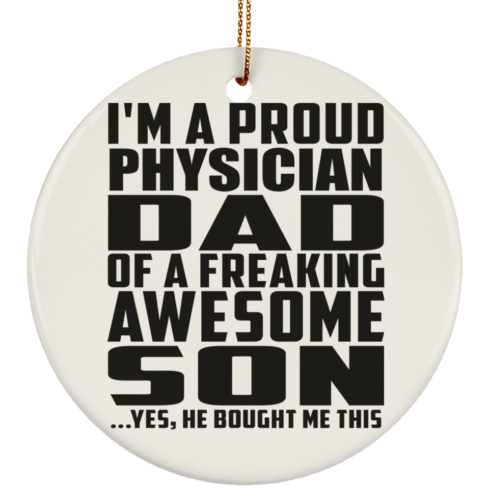Proud Physician Dad Of Awesome Son - Circle Ornament