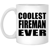 Coolest Fireman Ever - 11 Oz Coffee Mug