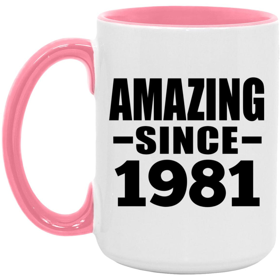 43rd Birthday Amazing Since 1981 - 15oz Accent Mug Pink
