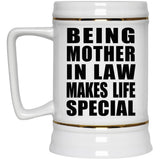 Being Mother In Law Makes Life Special - Beer Stein