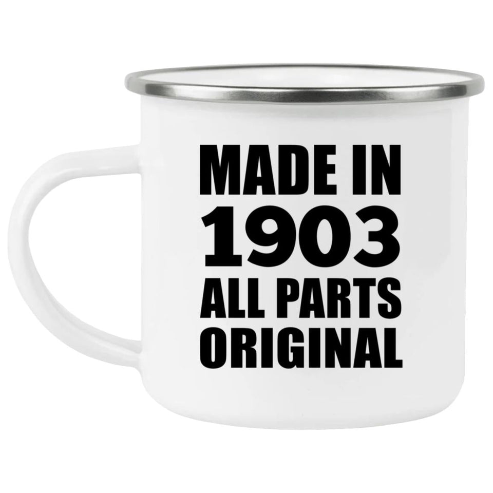 121st Birthday Made in 1903 All Parts Original - 12oz Camping Mug