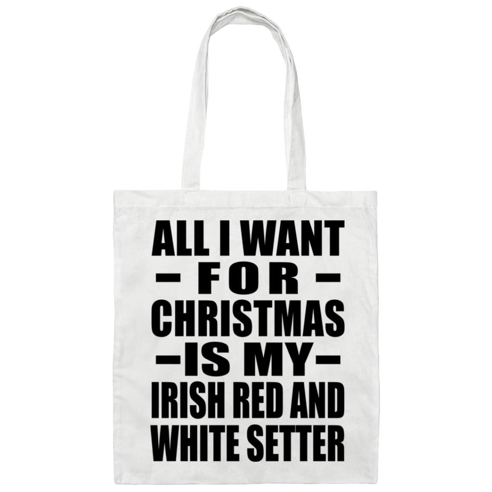 All I Want For Christmas Is My Irish Red And White Setter - Tote Bag White