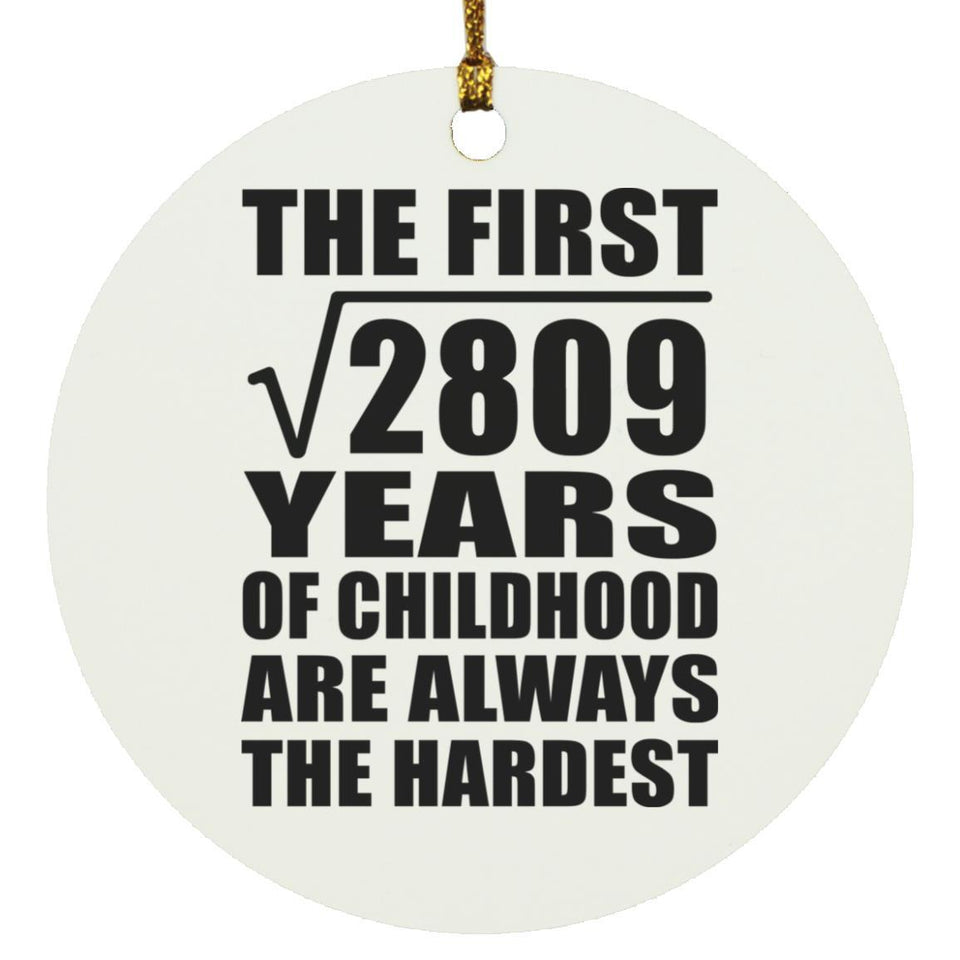 53rd Birthday Square Root of 2809 Years of Childhood - Circle Ornament