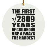 53rd Birthday Square Root of 2809 Years of Childhood - Circle Ornament