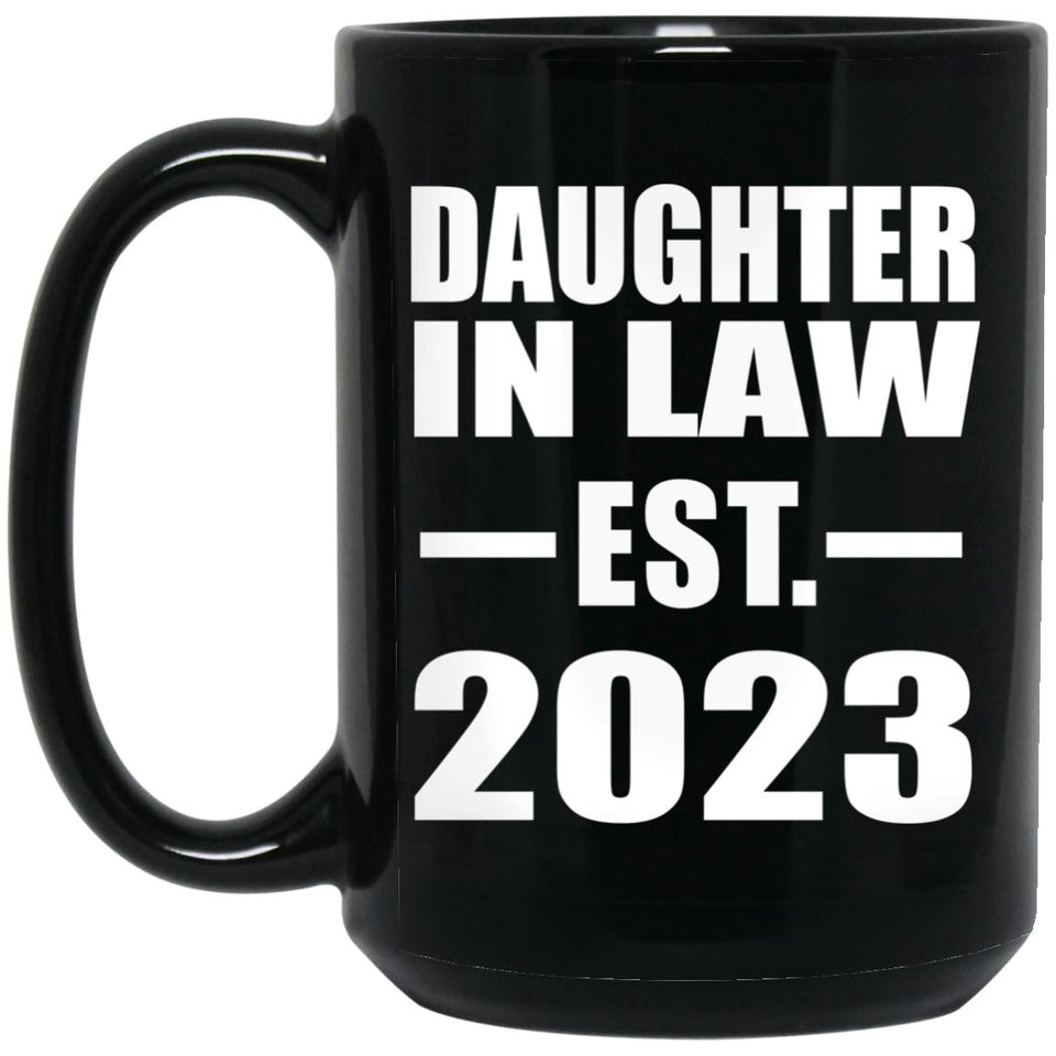 Daughter In Law Established EST. 2023 - 15oz Coffee Mug Black