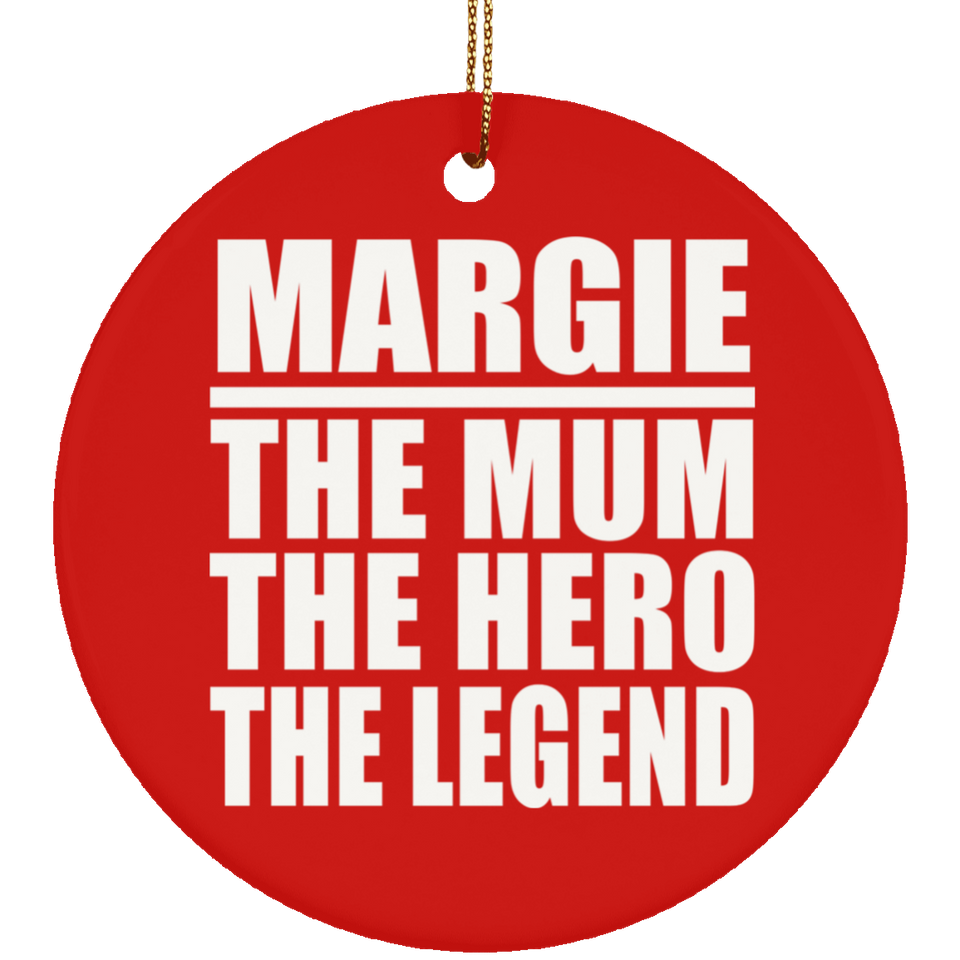 Margie The Mum The Hero The Legend - Circle Ornament