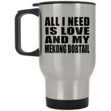 All I Need Is Love And My Mekong Bobtail - Silver Travel Mug
