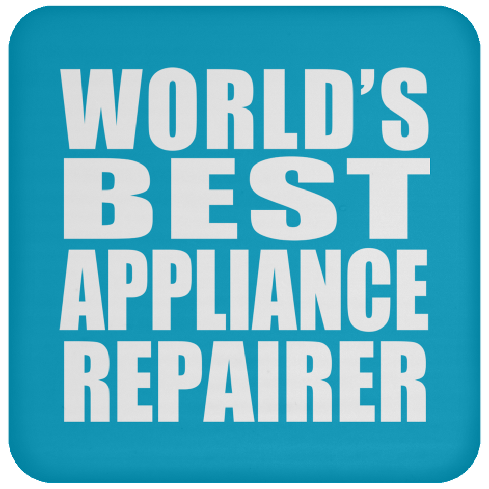 World's Best Appliance Repairer - Drink Coaster