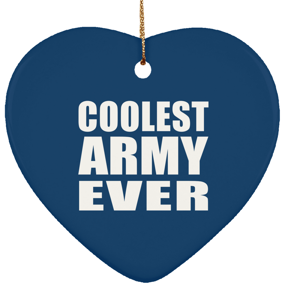 Coolest Army Ever - Heart Ornament