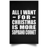 All I Want For Christmas Is More Soprano Cornet - Poster Portrait