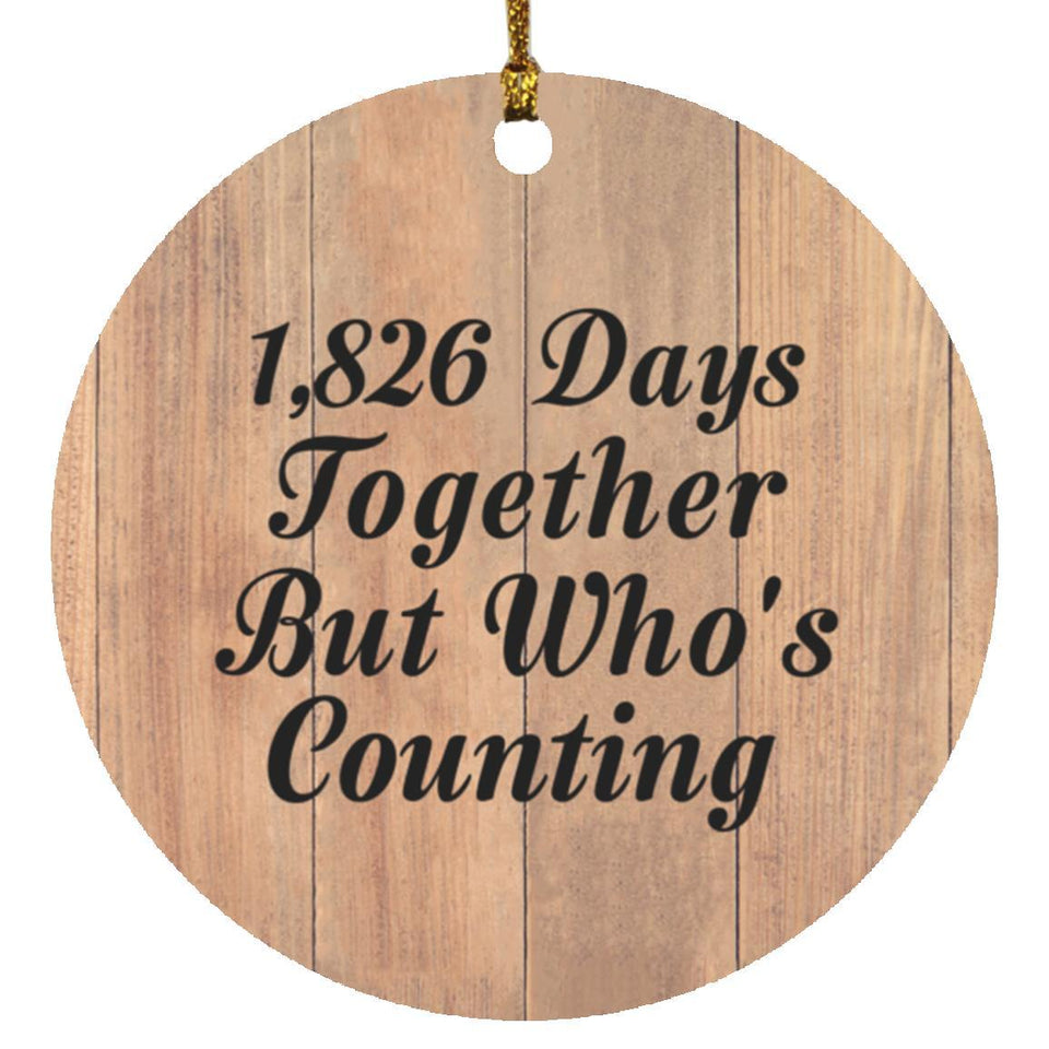 5th Anniversary 1,826 Days Together Who's Counting - Circle Ornament C