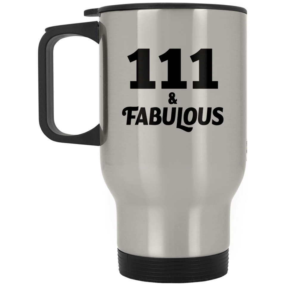 111th Birthday 111 & Fabulous - Silver Travel Mug