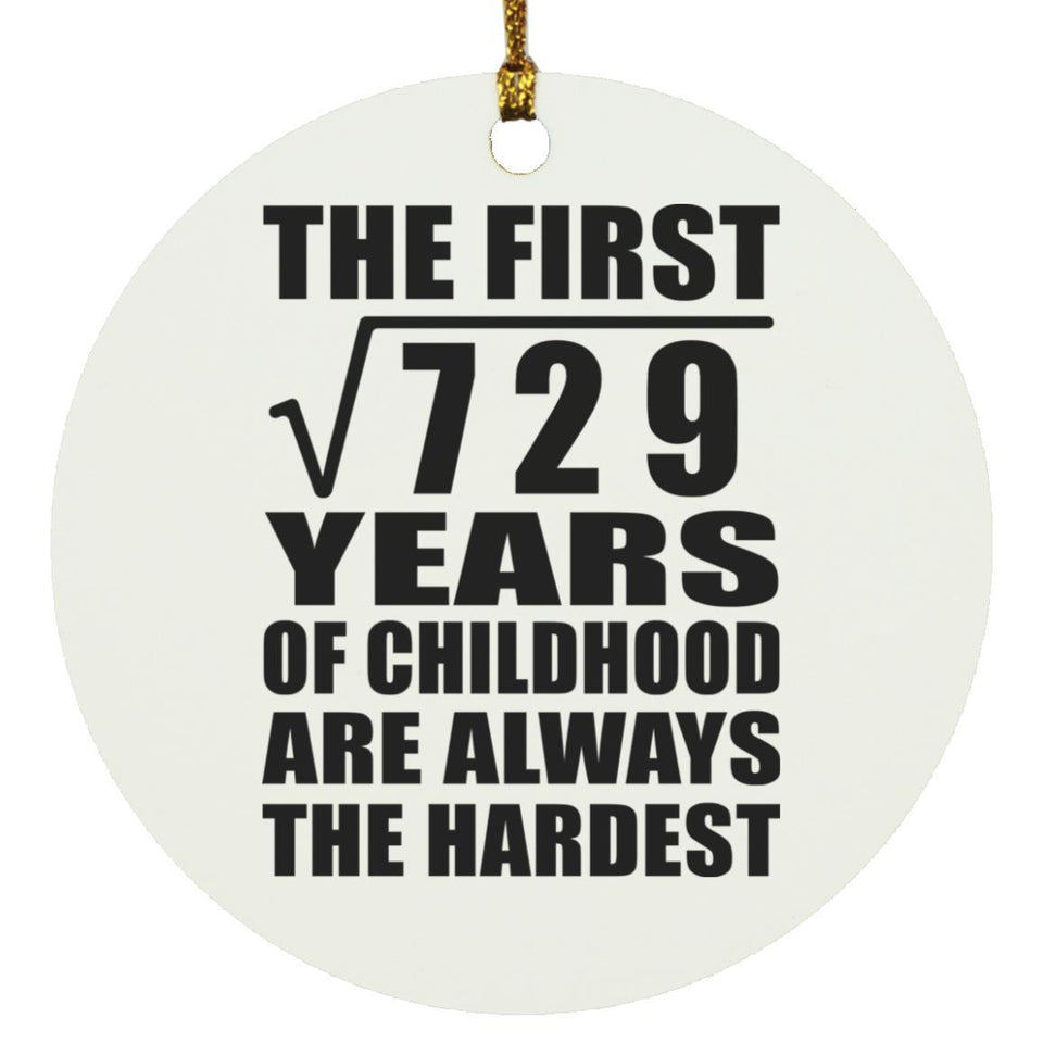 27th Birthday Square Root of 729 Years of Childhood - Circle Ornament