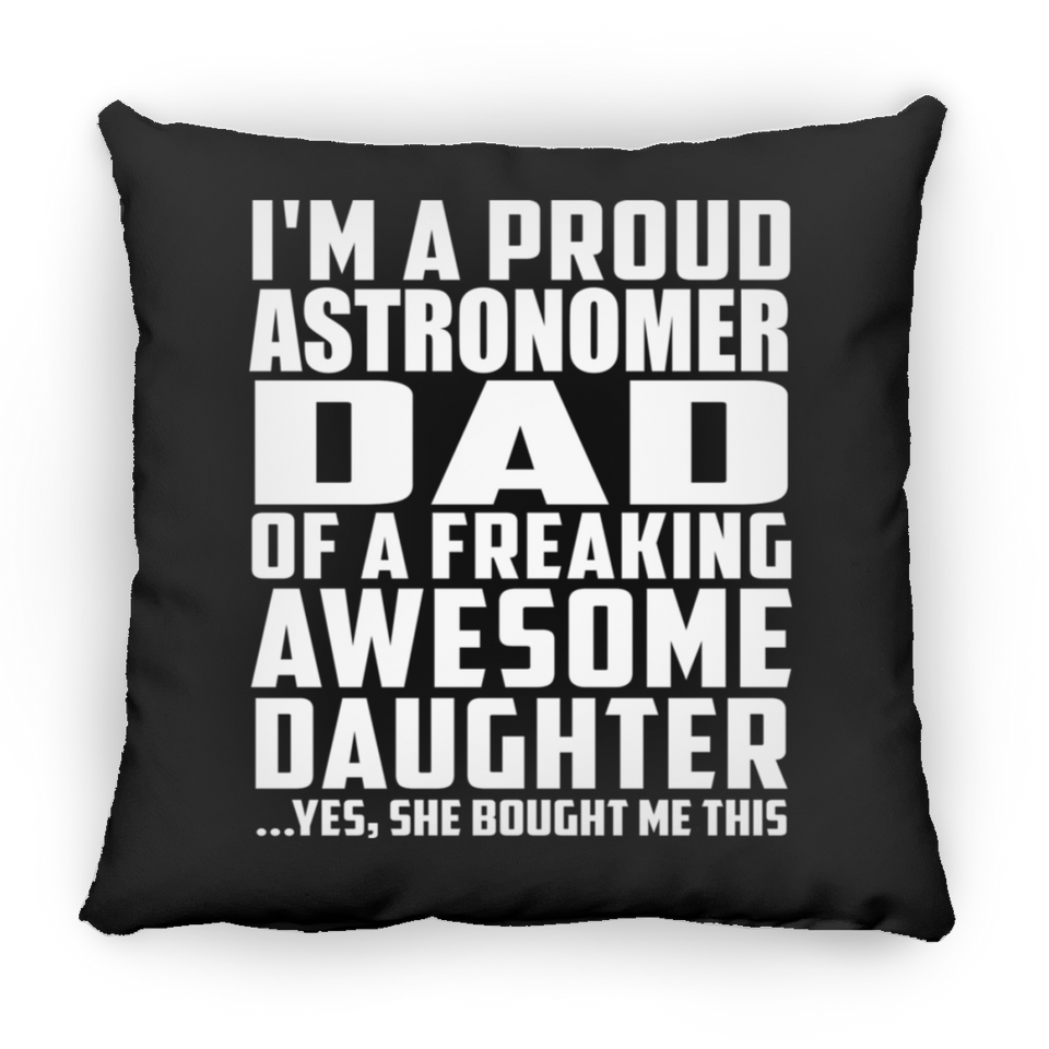 Proud Astronomer Dad Of Awesome Daughter - Throw Pillow Black