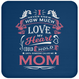 How Much Love Could Hold Until Called Me Mom - Drink Coaster