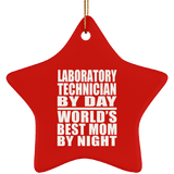 Laboratory Technician By Day World's Best Mom By Night - Star Ornament