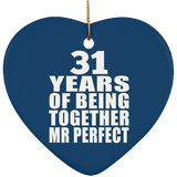 31st Anniversary 31 Years Of Being Mr Perfect - Heart Ornament