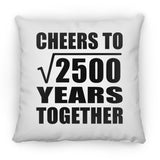 50th Anniversary Cheers To Square Root of 2500 Years Together - Throw Pillow