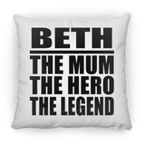 Beth The Mum The Hero The Legend - Throw Pillow