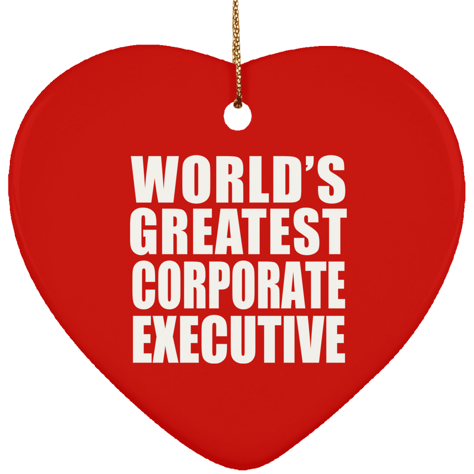 World's Greatest Corporate Executive - Heart Ornament