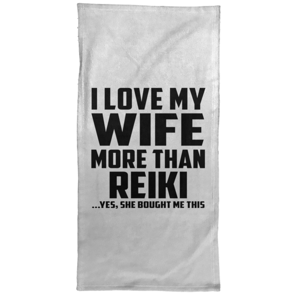 I Love My Wife More Than Reiki - Hand Towel