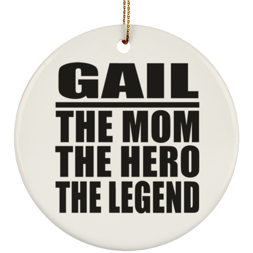 Gail The Mom The Hero The Legend - Circle Ornament