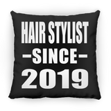 Hair Stylist Since 2019 - Throw Pillow Black