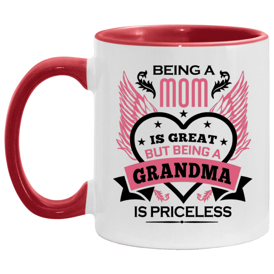 Being A Mom Is Great But Being A Grandma is Priceless - 11oz Accent Mug Red