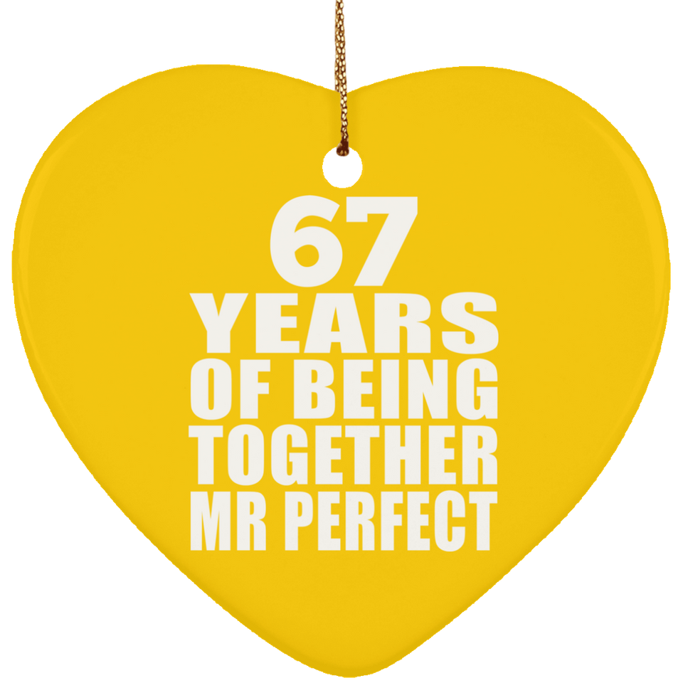 67th Anniversary 67 Years Of Being Mr Perfect - Heart Ornament