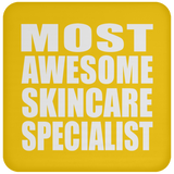 Most Awesome Skincare Specialist - Drink Coaster