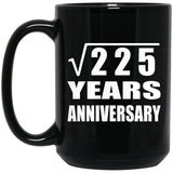 15th Anniversary Square Root of 225 Years Anniversary - 15oz Coffee Mug Black