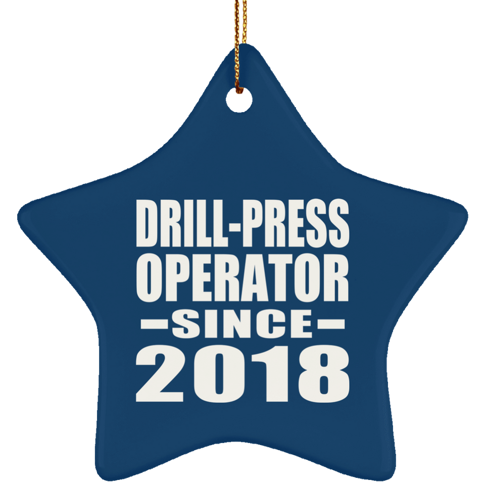 Drill-Press Operator Since 2018 - Star Ornament