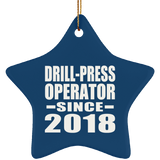 Drill-Press Operator Since 2018 - Star Ornament